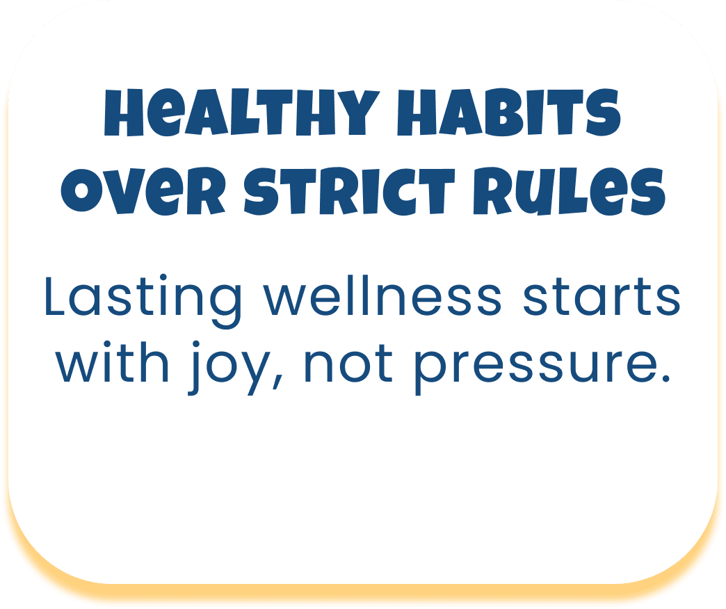 Healthy Habits Over Strict Rules back